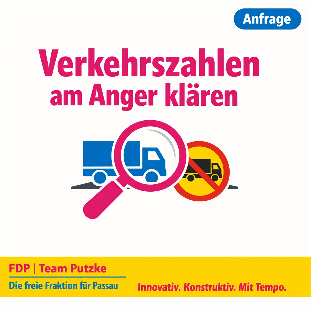 Anfrage der FDP-Fraktion Passau: Verkehrszahlen am Anger klären – mit Lkw-Symbolen und Durchfahrtsverbotsschild