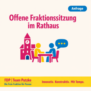 Sharepic der FDP-Fraktion Passau zum Antrag: Nutzung Fraktionszimmer im Rathaus für offene Fraktionssitzungen